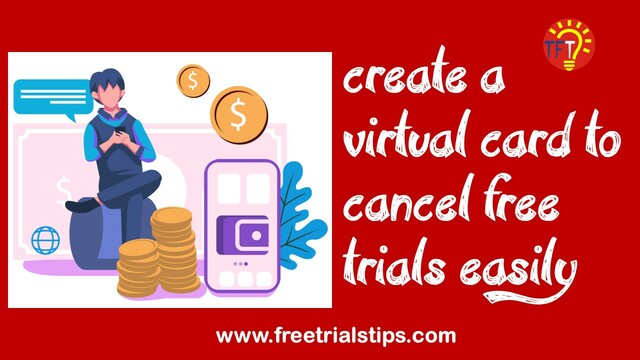 Create a Virtual card to cancel free trials easily