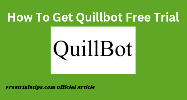 How To Get Quillbot Free Trial