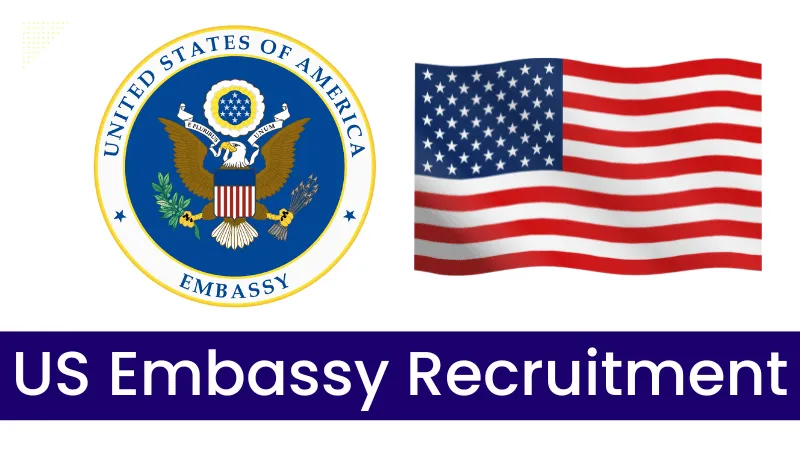 USA Embassy Recruitment 2024